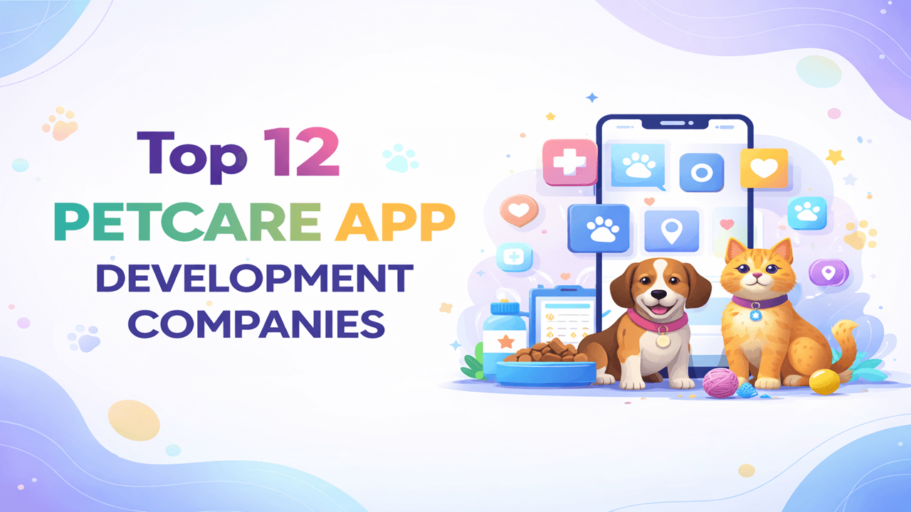 Top 12 Petcare App Development Companies